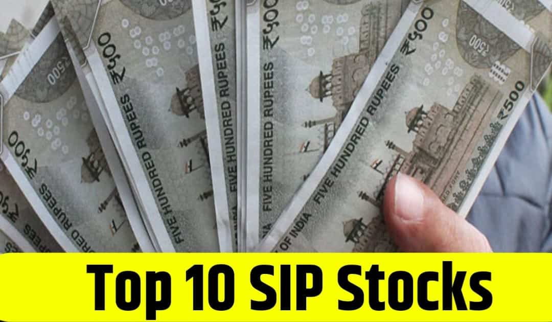 TOP SIP STOCK: 1O best stocks can make you rich